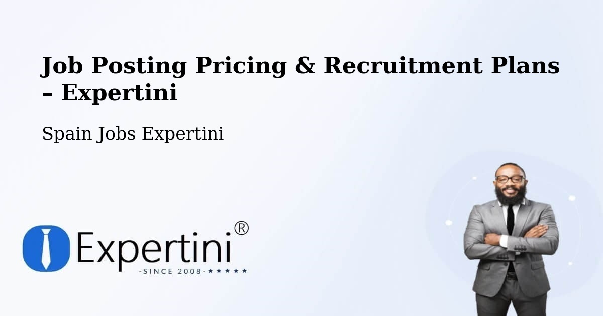 Job Posting Pricing & Recruitment Plans – Albuixech - Albuixech, Spain Jobs Expertini